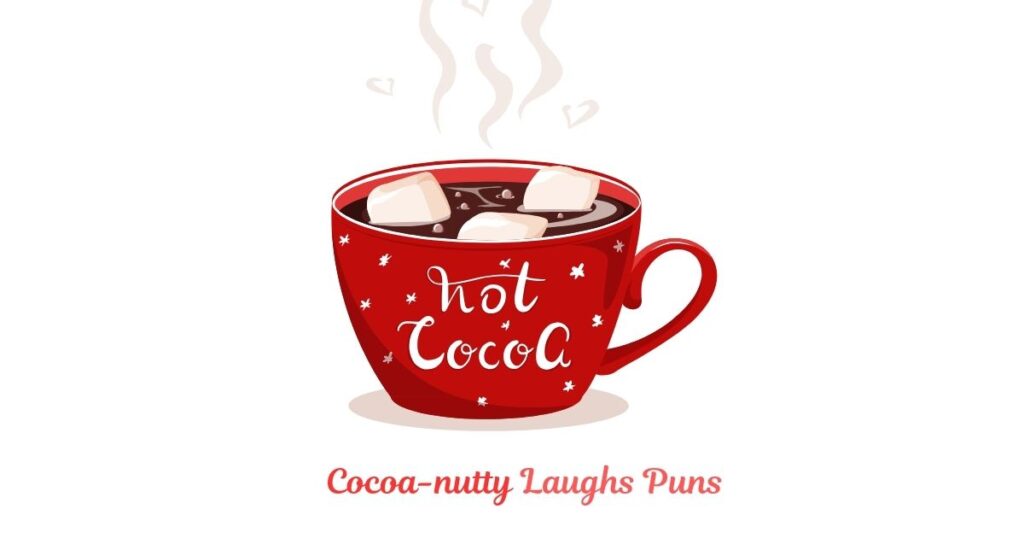 Cocoa-nutty Laughs Puns That Will Warm You Up