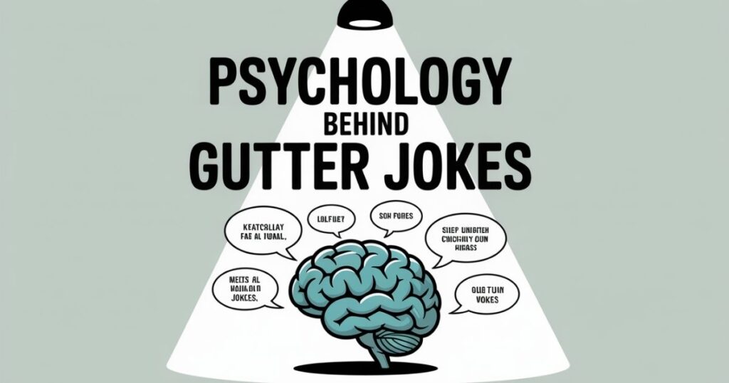 Psychology Behind Gutter Jokes