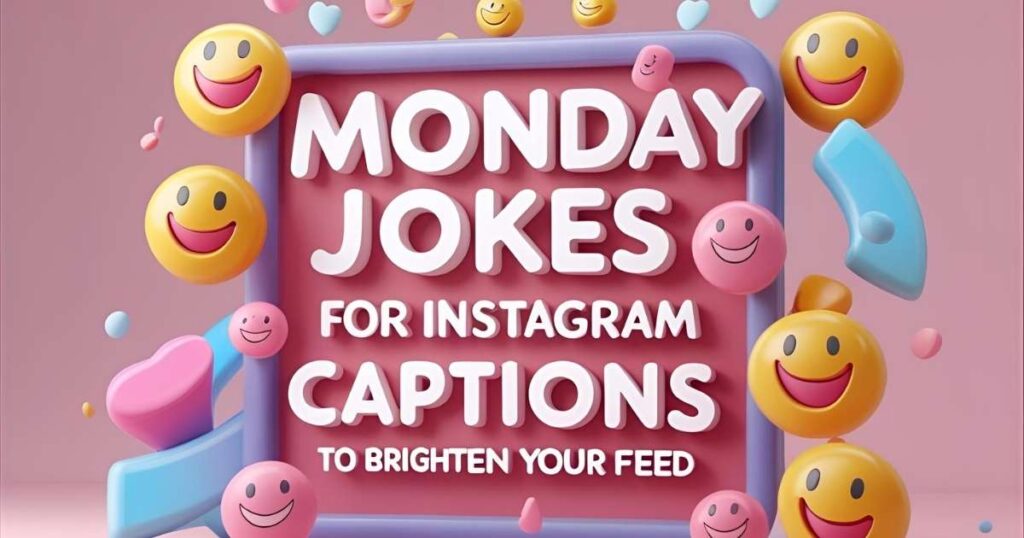 Monday Jokes for Instagram Captions to Brighten Your Feed
