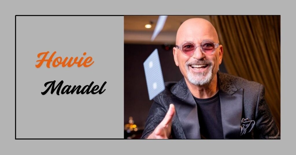 Who is Howie Mandel