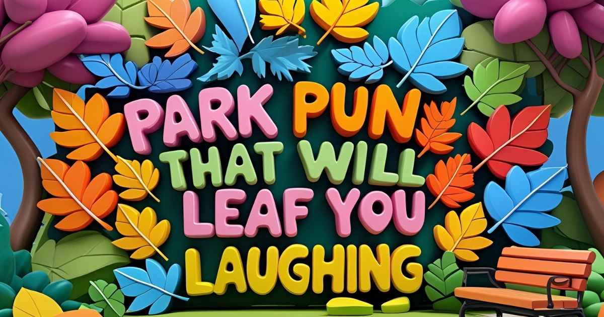 Park Puns That Will Leaf You Laughing