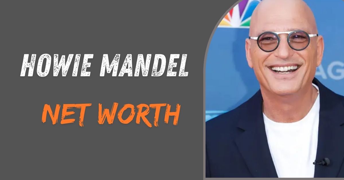 Howie Mandel Net Worth
