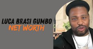 Luca Brasi Gumbo Net Worth