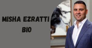 Misha Ezratti Net Worth